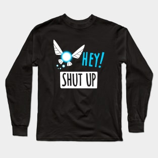 Hey Shut Up - Retro Gaming, RPG, Videogames Long Sleeve T-Shirt